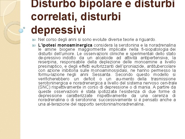 Disturbo bipolare e disturbi correlati, disturbi depressivi Nel corso degli anni si sono evolute