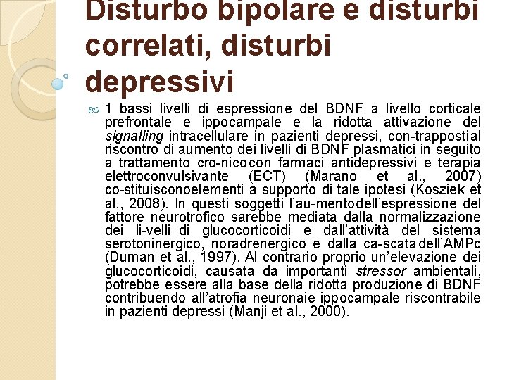 Disturbo bipolare e disturbi correlati, disturbi depressivi 1 bassi livelli di espressione del BDNF