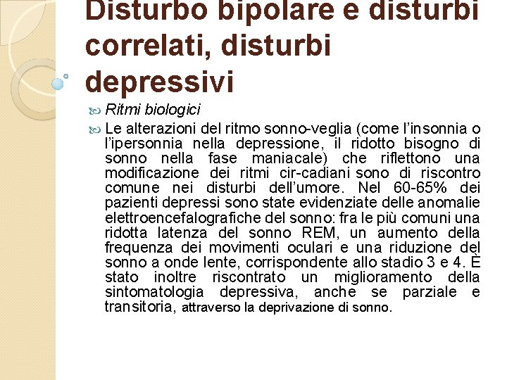 Disturbo bipolare e disturbi correlati, disturbi depressivi Ritmi biologici Le alterazioni del ritmo sonno