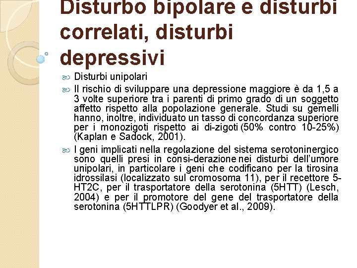 Disturbo bipolare e disturbi correlati, disturbi depressivi Disturbi unipolari II rischio di sviluppare una