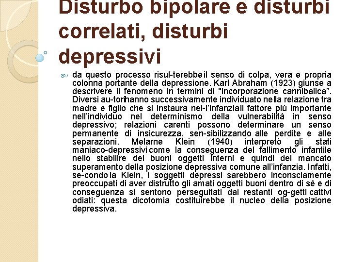 Disturbo bipolare e disturbi correlati, disturbi depressivi da questo processo risul terebbe il senso