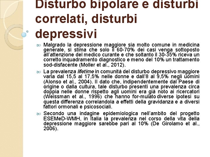 Disturbo bipolare e disturbi correlati, disturbi depressivi Malgrado la depressione maggiore sia molto comune