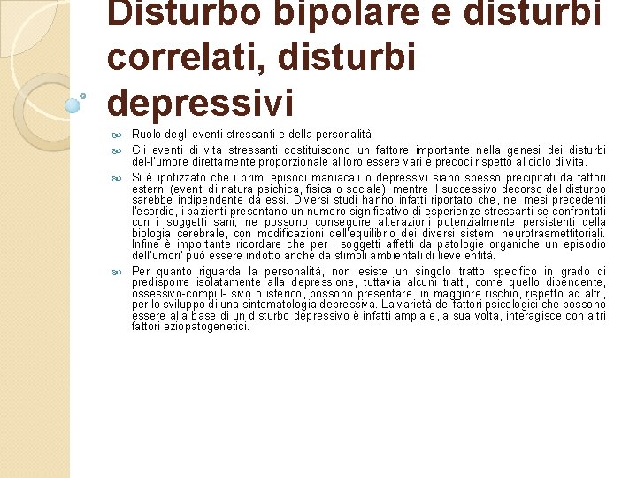 Disturbo bipolare e disturbi correlati, disturbi depressivi Ruolo degli eventi stressanti e della personalità