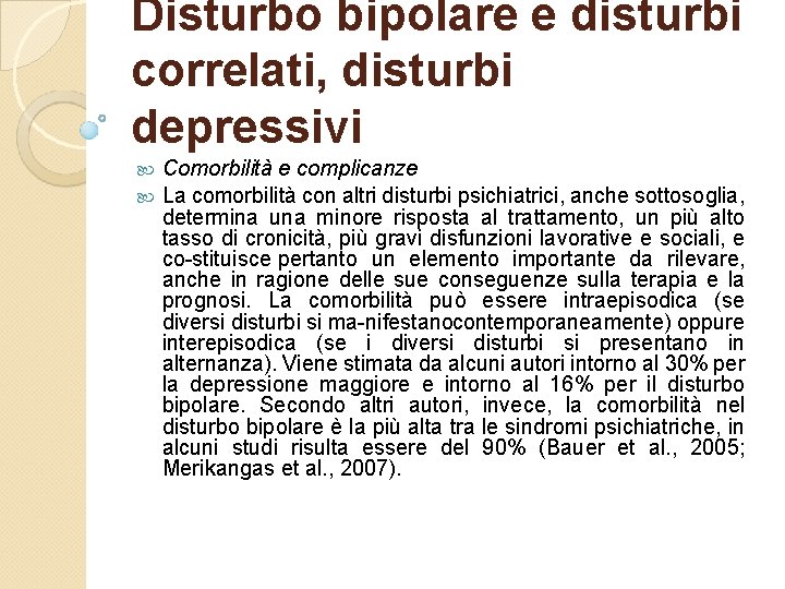 Disturbo bipolare e disturbi correlati, disturbi depressivi Comorbilità e complicanze La comorbilità con altri