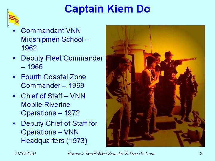 Captain Kiem Do • Commandant VNN Midshipmen School – 1962 • Deputy Fleet Commander