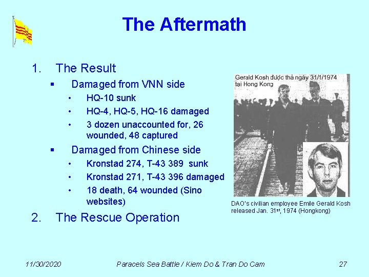 The Aftermath 1. The Result § Damaged from VNN side • • • §