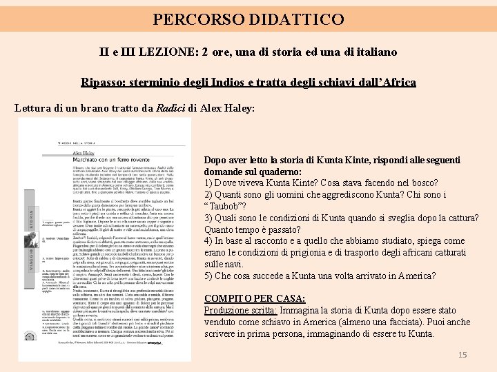 PERCORSO DIDATTICO II e III LEZIONE: 2 ore, una di storia ed una di