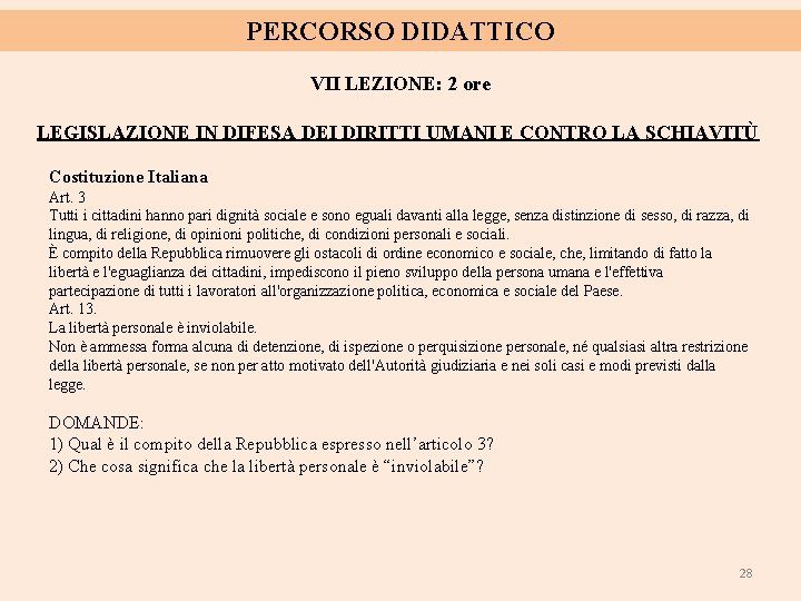 PERCORSO DIDATTICO VII LEZIONE: 2 ore LEGISLAZIONE IN DIFESA DEI DIRITTI UMANI E CONTRO