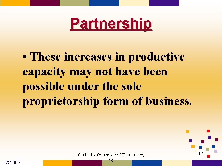 Partnership • These increases in productive capacity may not have been possible under the