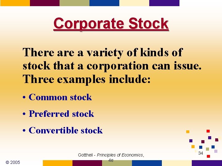 Corporate Stock There a variety of kinds of stock that a corporation can issue.