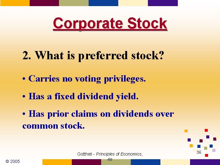 Corporate Stock 2. What is preferred stock? • Carries no voting privileges. • Has