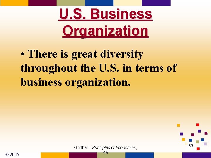 U. S. Business Organization • There is great diversity throughout the U. S. in