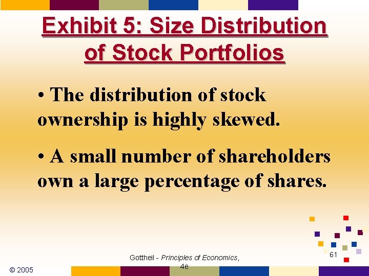 Exhibit 5: Size Distribution of Stock Portfolios • The distribution of stock ownership is