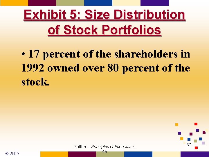 Exhibit 5: Size Distribution of Stock Portfolios • 17 percent of the shareholders in