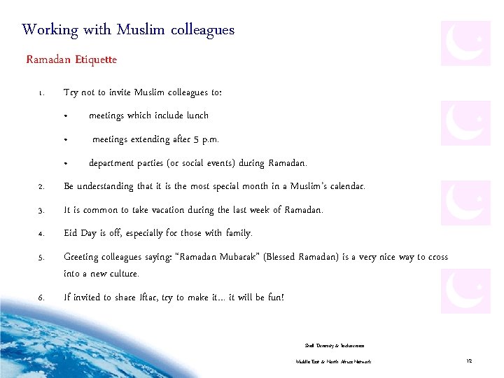 Working with Muslim colleagues Ramadan Etiquette 1. Try not to invite Muslim colleagues to: