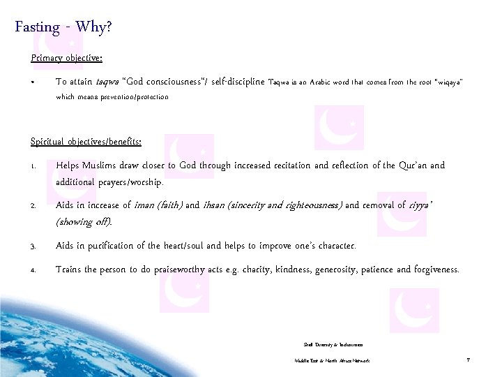 Fasting - Why? Primary objective: • To attain taqwa “God consciousness“/ self-discipline Taqwa is