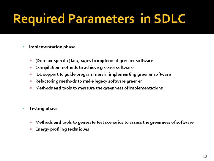 Required Parameters in SDLC Implementation phase ▪ ▪ ▪ (Domain-specific) languages to implement greener