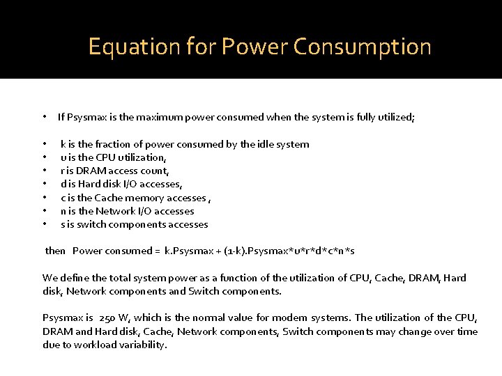 Equation for Power Consumption • If Psysmax is the maximum power consumed when the
