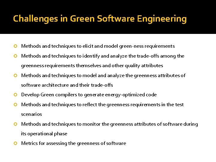 Challenges in Green Software Engineering Methods and techniques to elicit and model green-ness requirements