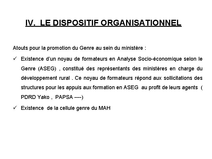 IV. LE DISPOSITIF ORGANISATIONNEL Atouts pour la promotion du Genre au sein du ministère