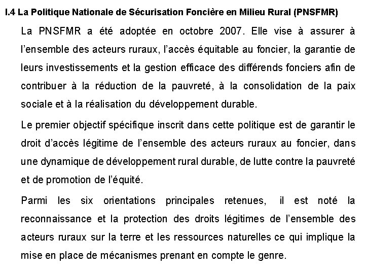 I. 4 La Politique Nationale de Sécurisation Foncière en Milieu Rural (PNSFMR) La PNSFMR