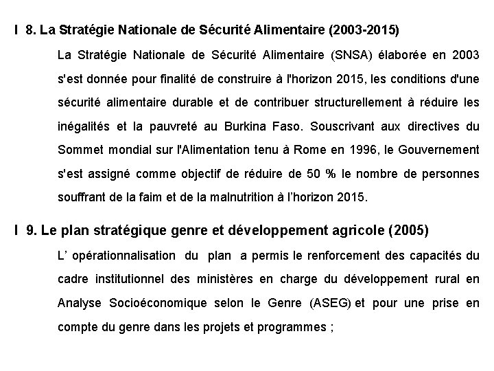 I 8. La Stratégie Nationale de Sécurité Alimentaire (2003 -2015) La Stratégie Nationale de