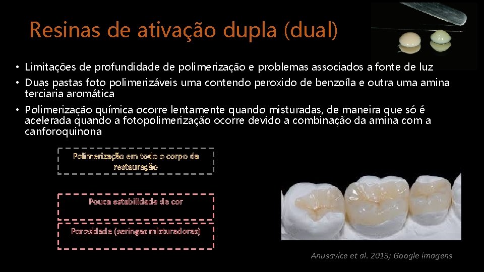 Resinas de ativação dupla (dual) • Limitações de profundidade de polimerização e problemas associados