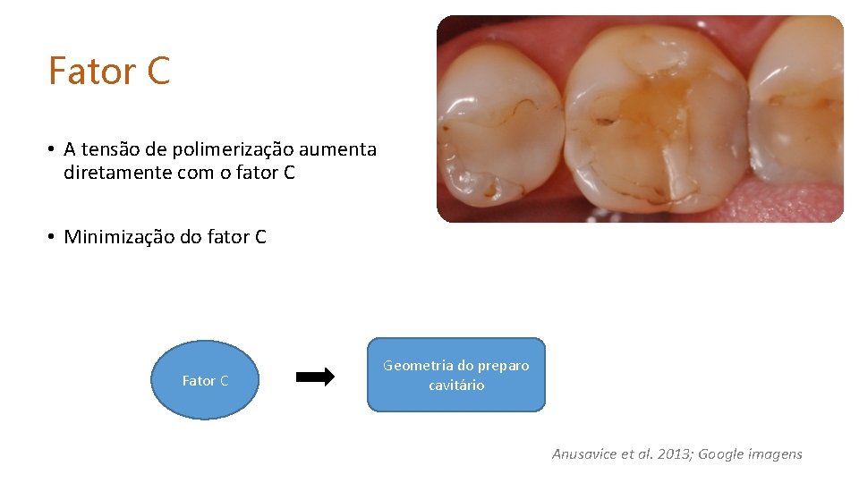 Fator C • A tensão de polimerização aumenta diretamente com o fator C •