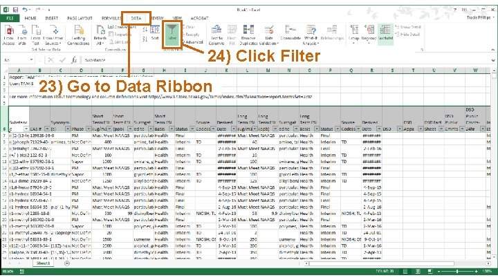 Backup Slide 10 24) Click Filter 23) Go to Data Ribbon 