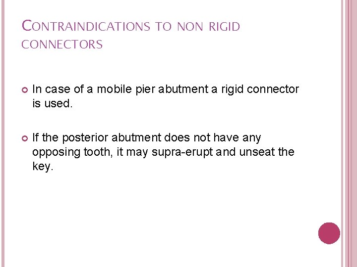 CONTRAINDICATIONS TO NON RIGID CONNECTORS In case of a mobile pier abutment a rigid