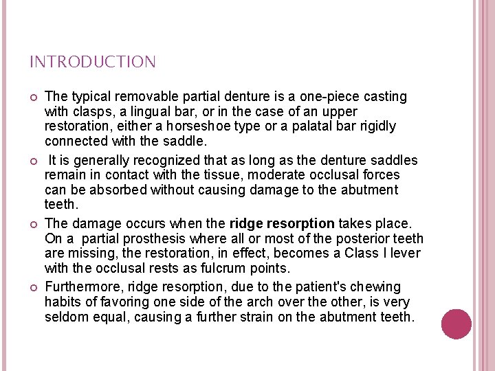 INTRODUCTION The typical removable partial denture is a one-piece casting with clasps, a lingual