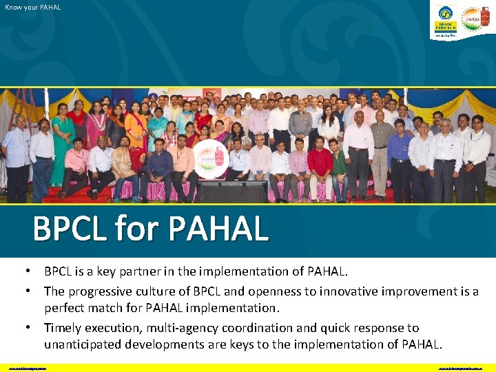 Know your PAHAL BPCL for PAHAL • BPCL is a key partner in the