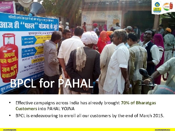 Know your PAHAL BPCL for PAHAL • Effective campaigns across India has already brought