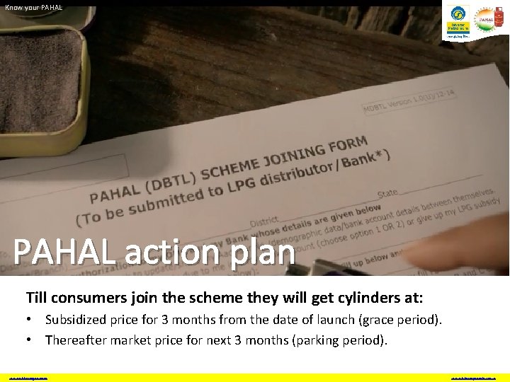 Know your PAHAL action plan Till consumers join the scheme they will get cylinders