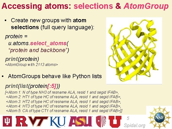 Accessing atoms: selections & Atom. Group • Create new groups with atom selections (full