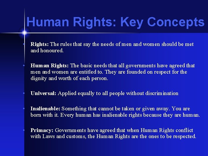 Human Rights: Key Concepts • Rights: The rules that say the needs of men