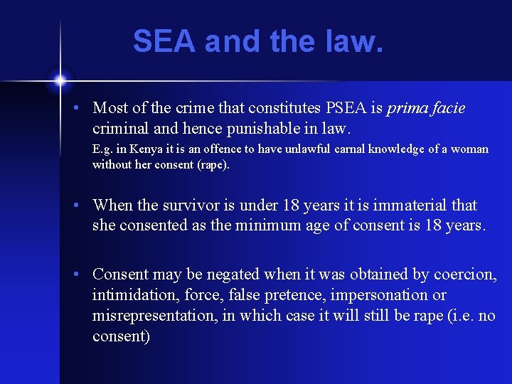 SEA and the law. • Most of the crime that constitutes PSEA is prima