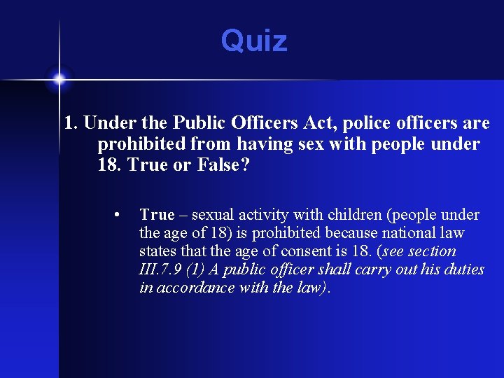 Quiz 1. Under the Public Officers Act, police officers are prohibited from having sex