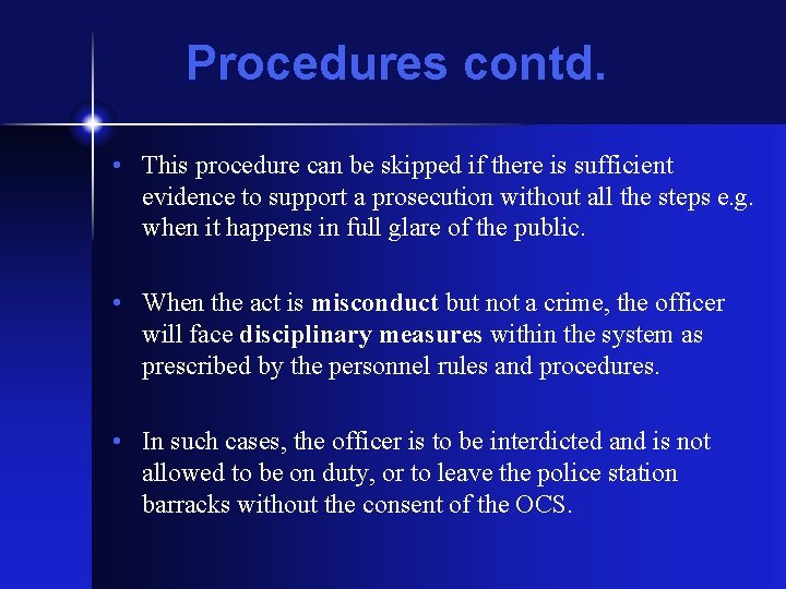 Procedures contd. • This procedure can be skipped if there is sufficient evidence to