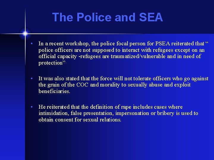 The Police and SEA • In a recent workshop, the police focal person for