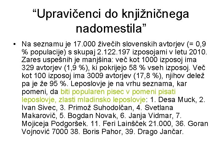 “Upravičenci do knjižničnega nadomestila” • Na seznamu je 17. 000 živečih slovenskih avtorjev (=