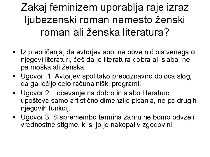 Zakaj feminizem uporablja raje izraz ljubezenski roman namesto ženski roman ali ženska literatura? •