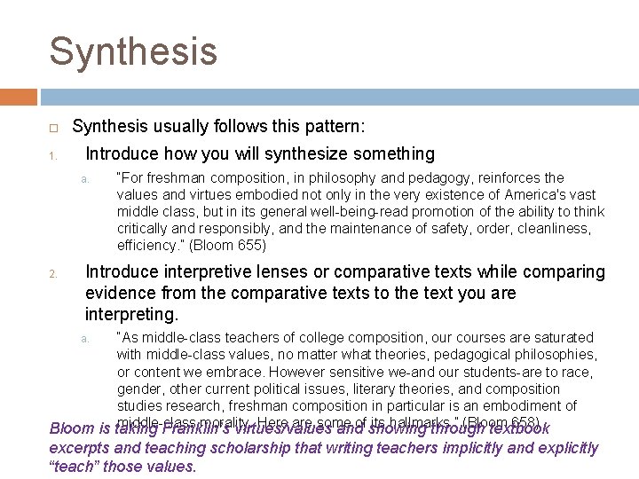 Synthesis 1. Synthesis usually follows this pattern: Introduce how you will synthesize something a.
