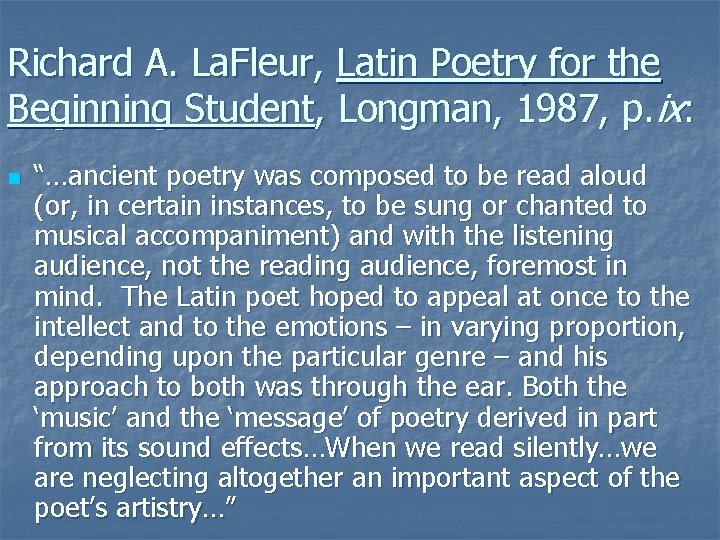 Richard A. La. Fleur, Latin Poetry for the Beginning Student, Longman, 1987, p. ix:
