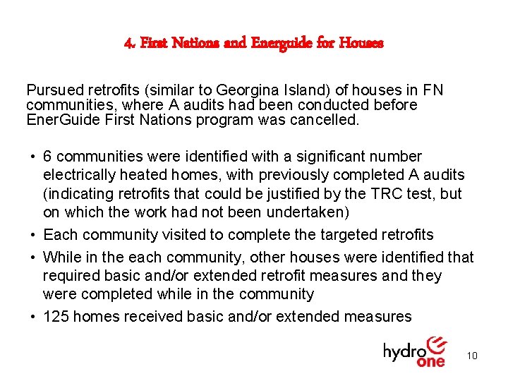 4. First Nations and Energuide for Houses Pursued retrofits (similar to Georgina Island) of