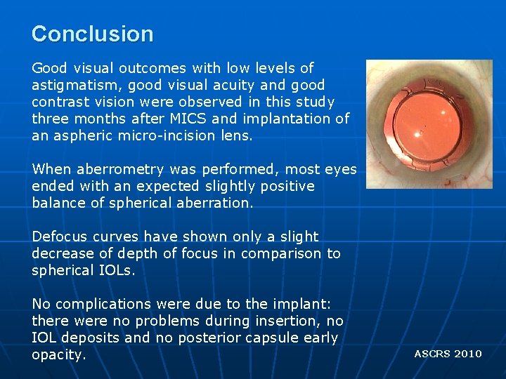 Conclusion Good visual outcomes with low levels of astigmatism, good visual acuity and good