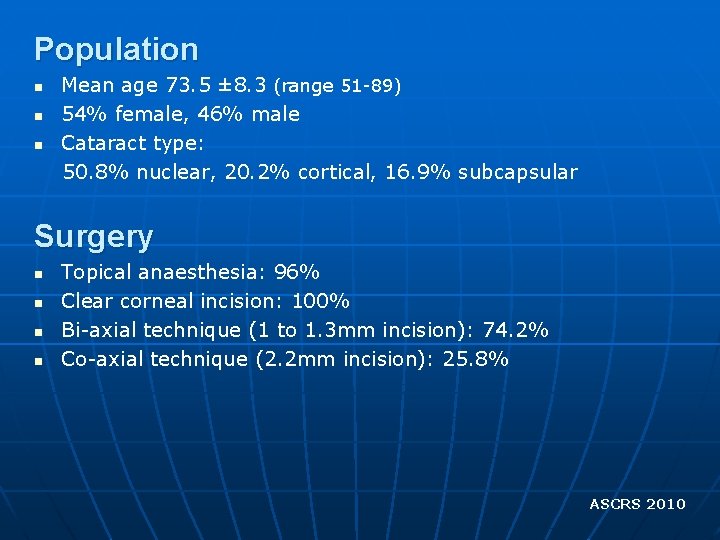 Population n Mean age 73. 5 ± 8. 3 (range 51 -89) 54% female,