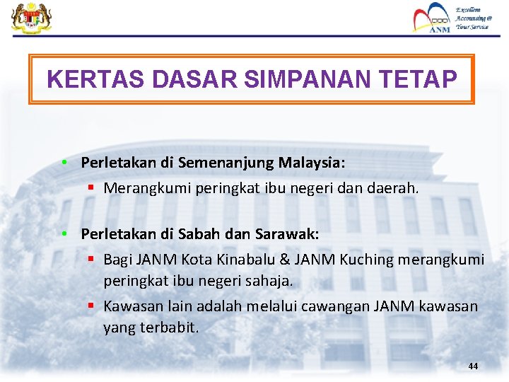 KERTAS DASAR SIMPANAN TETAP • Perletakan di Semenanjung Malaysia: § Merangkumi peringkat ibu negeri