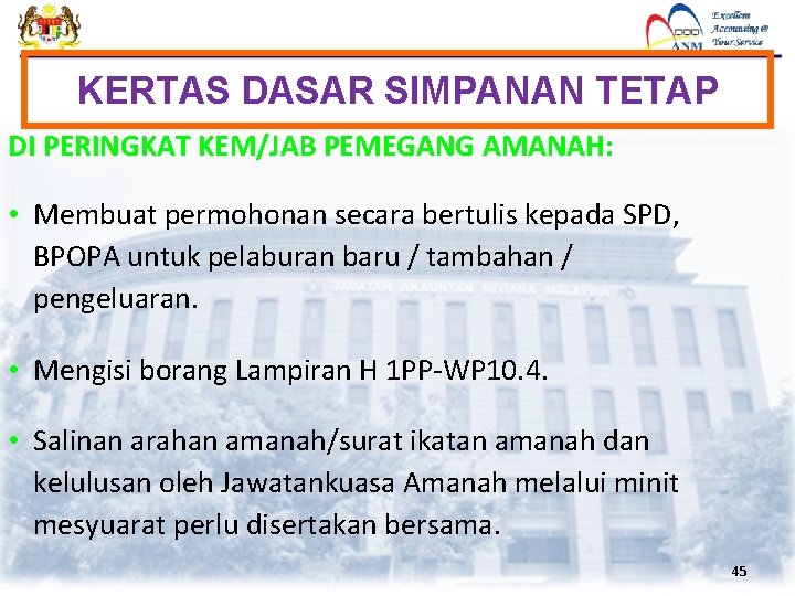 KERTAS DASAR SIMPANAN TETAP DI PERINGKAT KEM/JAB PEMEGANG AMANAH: • Membuat permohonan secara bertulis