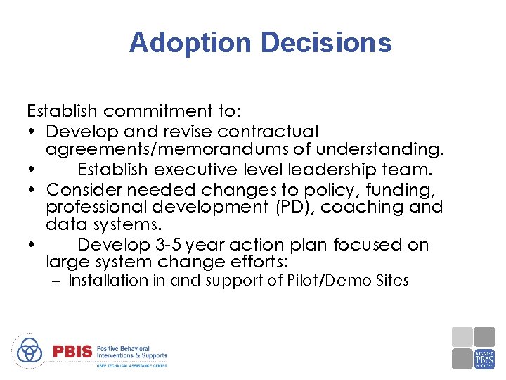 Adoption Decisions Establish commitment to: • Develop and revise contractual agreements/memorandums of understanding. •